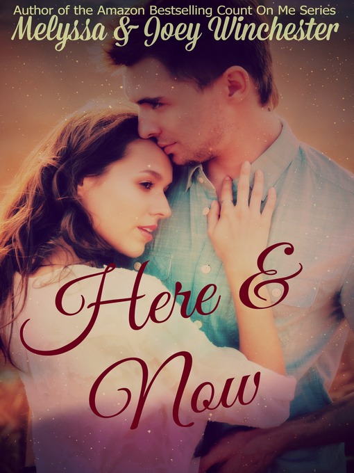 Title details for Here & Now by Melyssa Winchester - Available